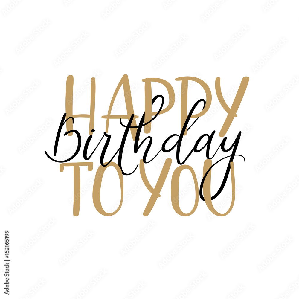 Happy Birthday To You Calligraphy Greeting Card. Handwritten inscription  isolated on white background. Handwritten ink text for birthday greeting  card, poster design and gift tags. Vector illustration Stock Vector | Adobe  Stock