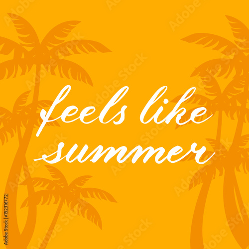 Palms silhouette on background and "feels like summer" quote made in copperplate font style.