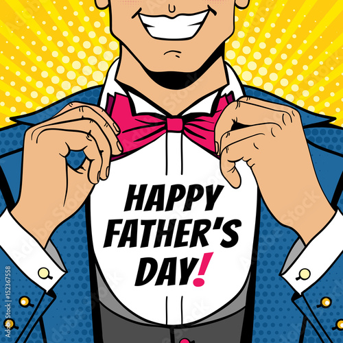 Closeup of man in a suit and with smile corrects his bow tie and Happy Father's Day inscription on his shirt. Vector illustration in retro comic style. Holiday background. Party invitation poster.