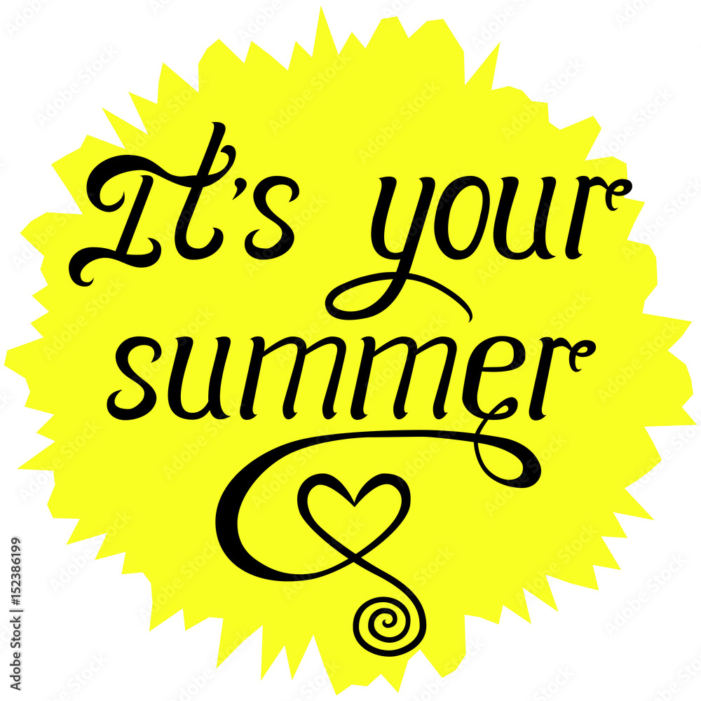 It’s your summer  vector  lettering on background with sun.
