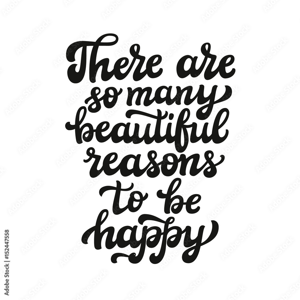 There are so many beautiful raesons to be happy There are so many beautiful raesons to be happy