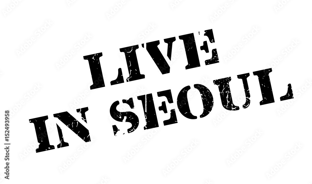 Obraz premium Live In Seoul rubber stamp. Grunge design with dust scratches. Effects can be easily removed for a clean, crisp look. Color is easily changed.