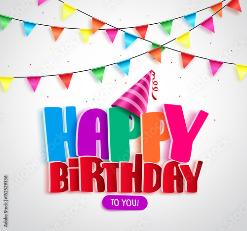 Happy birthday vector banner design with colorful text and streamers for party in white background. Vector illustration. 