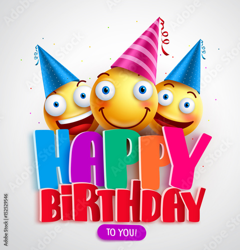 Happy birthday to you vector banner design with funny smileys wearing birthday hat in the colorful text in white background. Vector illustration.
