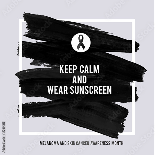 SKIN CANCER AND MELANOMA AWARENESS MONTH.