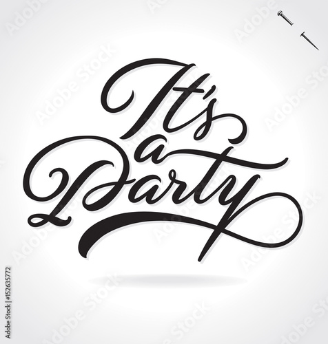 IT'S A PARTY hand lettering, vector illustration. Hand drawn lettering card background. Modern handmade calligraphy. Hand drawn lettering element for your design. (ID: 152635772)