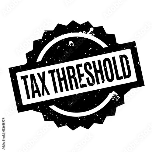 Tax Threshold rubber stamp. Grunge design with dust scratches. Effects can be easily removed for a clean, crisp look. Color is easily changed.