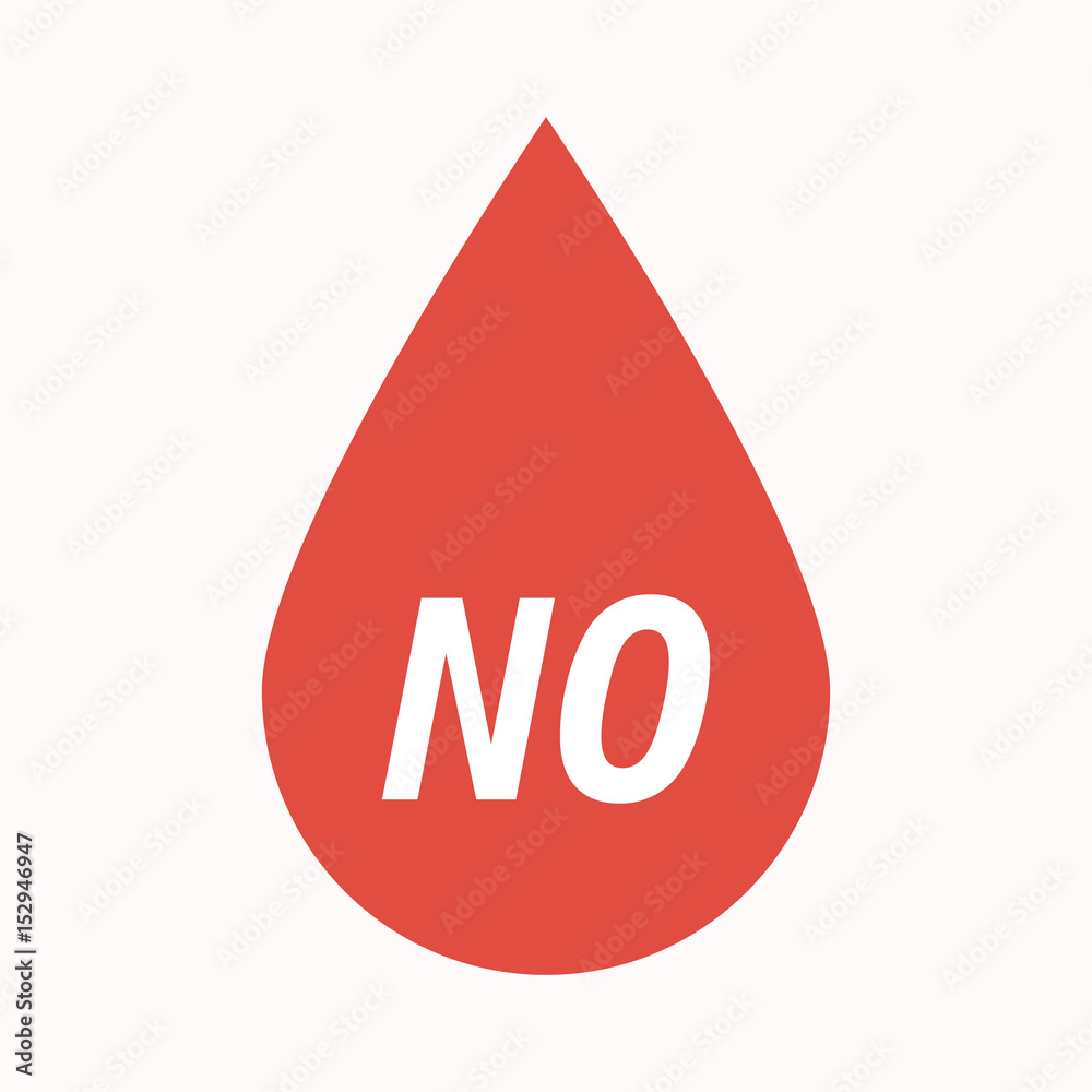 Isolated blood drop with the text NO Isolated blood drop with the text NO