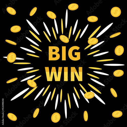 Big Win banner. Golden text Flying coin rain dollar sign. Star explosion. Decoration for online casino, roulette, poker, slot machines, card games, gambling club. Flat design. Black background