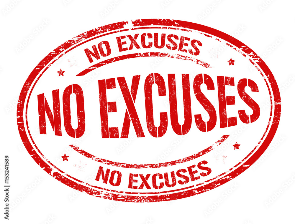 No excuses sign or stamp No excuses sign or stamp