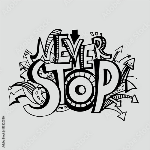 never stop