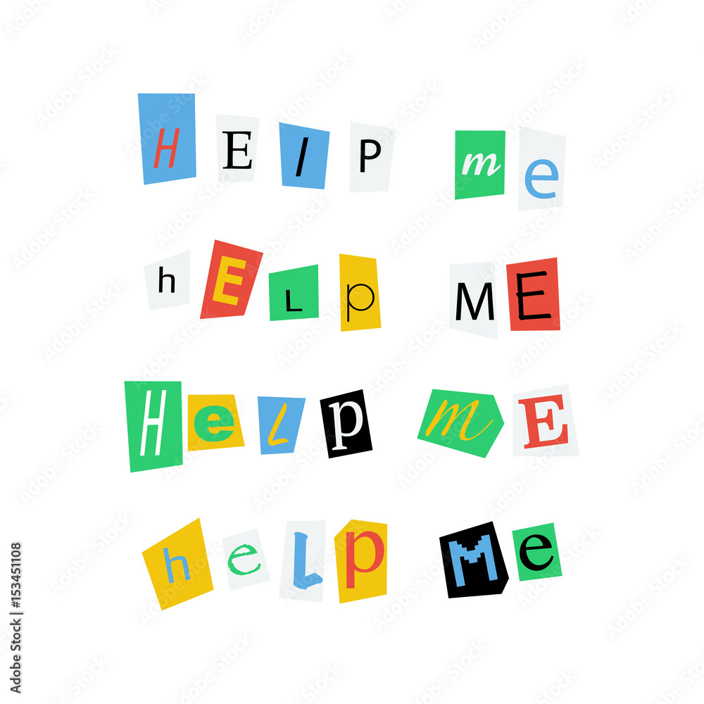 Help me phrases made up from colorful newspaper letters on white Help me phrases made up from colorful newspaper letters on white