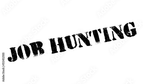 Job Hunting rubber stamp. Grunge design with dust scratches. Effects can be easily removed for a clean, crisp look. Color is easily changed.
