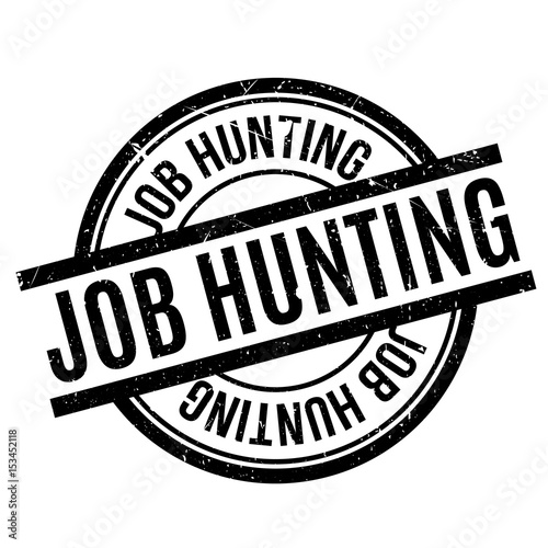 Job Hunting rubber stamp. Grunge design with dust scratches. Effects can be easily removed for a clean, crisp look. Color is easily changed.