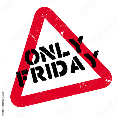 Only Friday rubber stamp. Grunge design with dust scratches. Effects can be easily removed for a clean, crisp look. Color is easily changed.