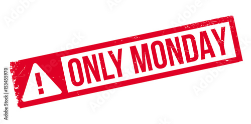 Only Monday rubber stamp. Grunge design with dust scratches. Effects can be easily removed for a clean, crisp look. Color is easily changed.