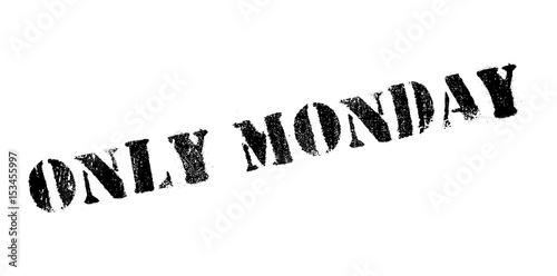 Only Monday rubber stamp. Grunge design with dust scratches. Effects can be easily removed for a clean, crisp look. Color is easily changed.