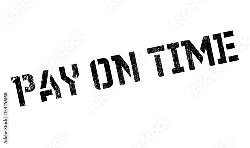 Pay On Time rubber stamp. Grunge design with dust scratches. Effects can be easily removed for a clean, crisp look. Color is easily changed.
