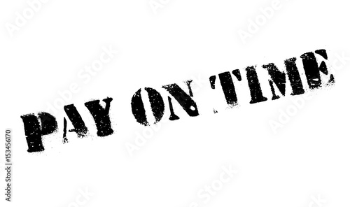 Pay On Time rubber stamp. Grunge design with dust scratches. Effects can be easily removed for a clean, crisp look. Color is easily changed.