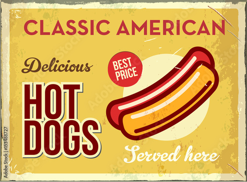 Grunge retro metal sign with hotdog. Classic american fast food. Vintage poster with hot dog. Old fashioned design.