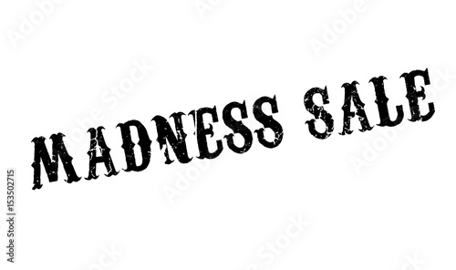 Madness Sale rubber stamp. Grunge design with dust scratches. Effects can be easily removed for a clean, crisp look. Color is easily changed.