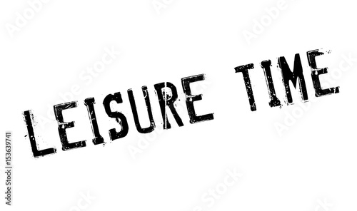 Leisure Time rubber stamp. Grunge design with dust scratches. Effects can be easily removed for a clean, crisp look. Color is easily changed.