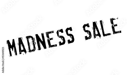 Madness Sale rubber stamp. Grunge design with dust scratches. Effects can be easily removed for a clean, crisp look. Color is easily changed.