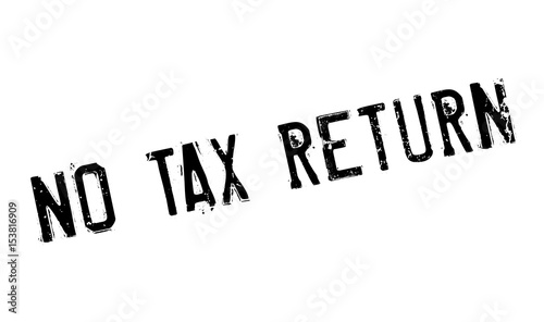 No Tax Return rubber stamp. Grunge design with dust scratches. Effects can be easily removed for a clean, crisp look. Color is easily changed.