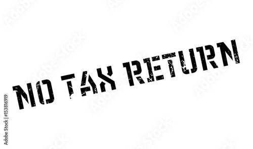 No Tax Return rubber stamp. Grunge design with dust scratches. Effects can be easily removed for a clean, crisp look. Color is easily changed.