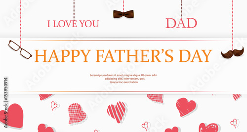 Happy Fathers Day template greeting card. I Love you Dad. Fathers day Banner, flyer, invitation, congratulation or poster design. Father's day concept.