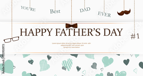 Happy Fathers Day template greeting card. You are Best Dad Ever. Fathers day Banner, flyer, invitation, congratulation or poster design. Father's day concept.