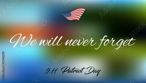 We will Never Forget Patriot Day 