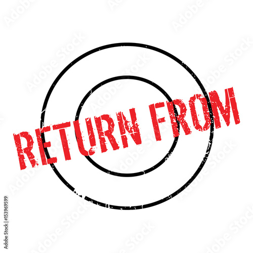 Return From rubber stamp. Grunge design with dust scratches. Effects can be easily removed for a clean, crisp look. Color is easily changed.