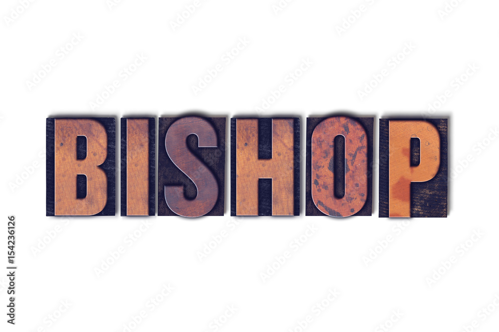 Bishop Concept Isolated Letterpress Word Bishop Concept Isolated Letterpress Word