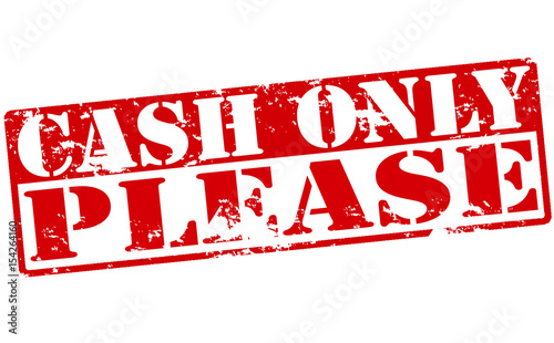 Cash only please