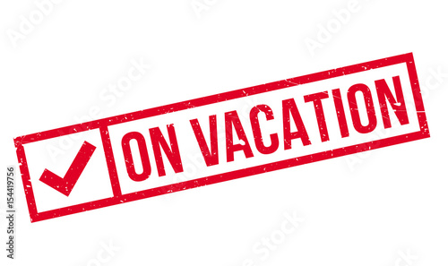 On Vacation rubber stamp. Grunge design with dust scratches. Effects can be easily removed for a clean, crisp look. Color is easily changed.
