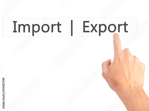 Import Export - Hand pressing a button on blurred background concept on visual screen.