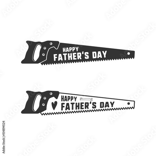 Fathers day saw badge. Typography sign - Happy Father Day. Unique monochrome and outline label for cards, photo overlays. Holiday sticker for t shirts and other identity. Retro template. Vector