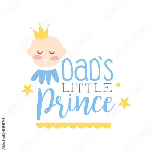 Dads little prince label, colorful hand drawn vector Illustration