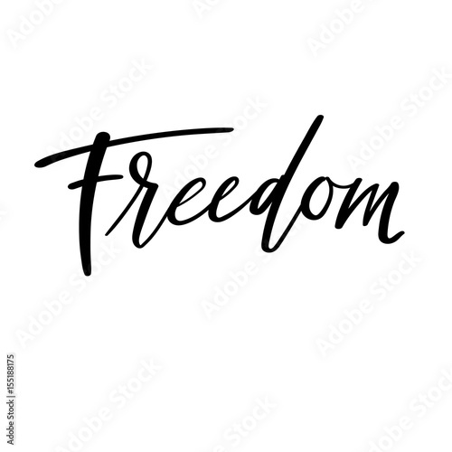 Fredom Modern Calligraphy Card. Vector Illustration. Handwritten text. Motivational phrase