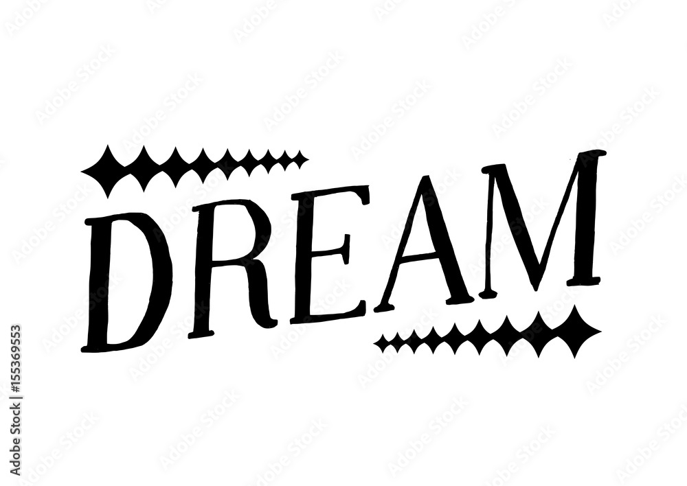 Dream - Isolated Hand Drawn Lettering. Vector Illustration Quote. Black Handwritten Inscription Phrase on White Background for T-shirt Print, Poster, Cover, Case Design. Dream - Isolated Hand Drawn Lettering. Vector Illustration Quote. Black Handwritten Inscription Phrase on White Background for T-shirt Print, Poster, Cover, Case Design.