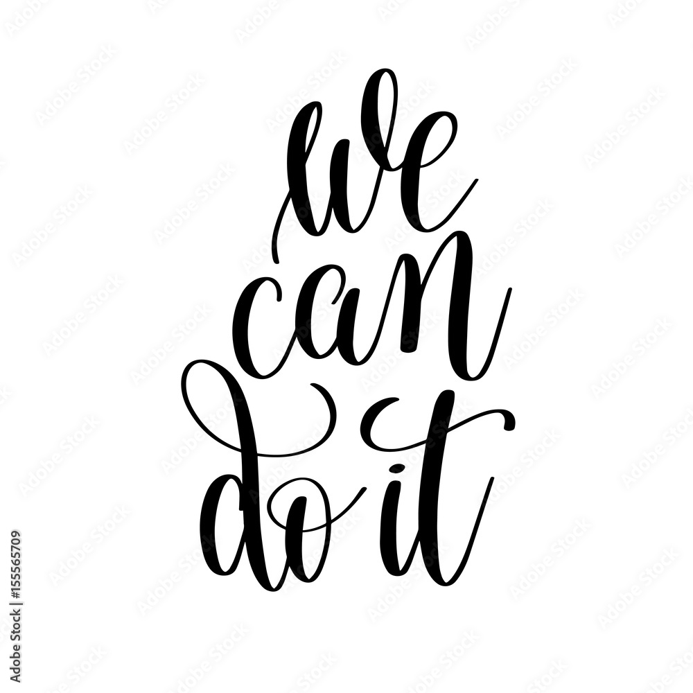 Obraz premium we can do it black and white motivational and inspirational posi