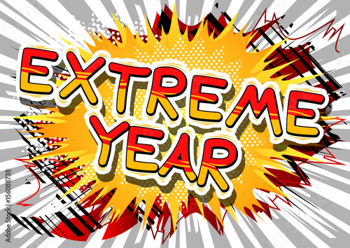 Extreme Year - Comic book style word on abstract background.