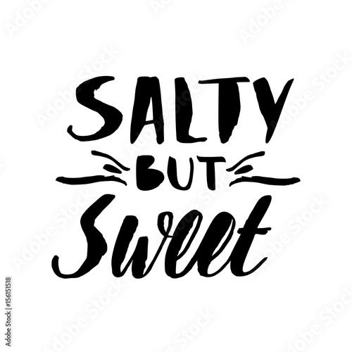 Vector isolated illustration with phrase about sea Salty, but sweet. Hand drawn summer background. Modern brush calligraphy, hand lettering. For postcard, print, poster.