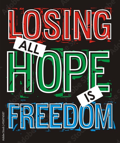 losing all hope is freedom 