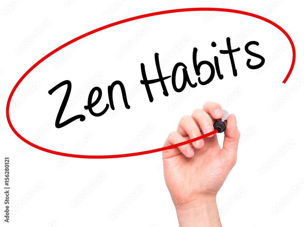 Man Hand writing Zen Habits with black marker on visual screen Man Hand writing Zen Habits with black marker on visual screen