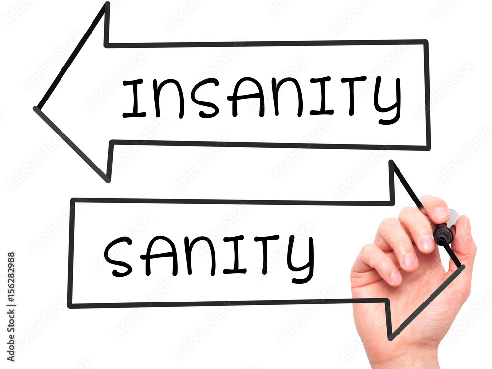Man Hand writing and choosing Sanity instead of Insanity with black marker on visual screen Man Hand writing and choosing Sanity instead of Insanity with black marker on visual screen
