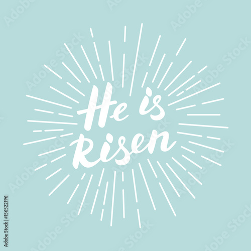 He is risen! Modern white lettering for Easter poster.