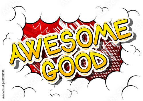 Awesome Good - Comic book style word on abstract background.