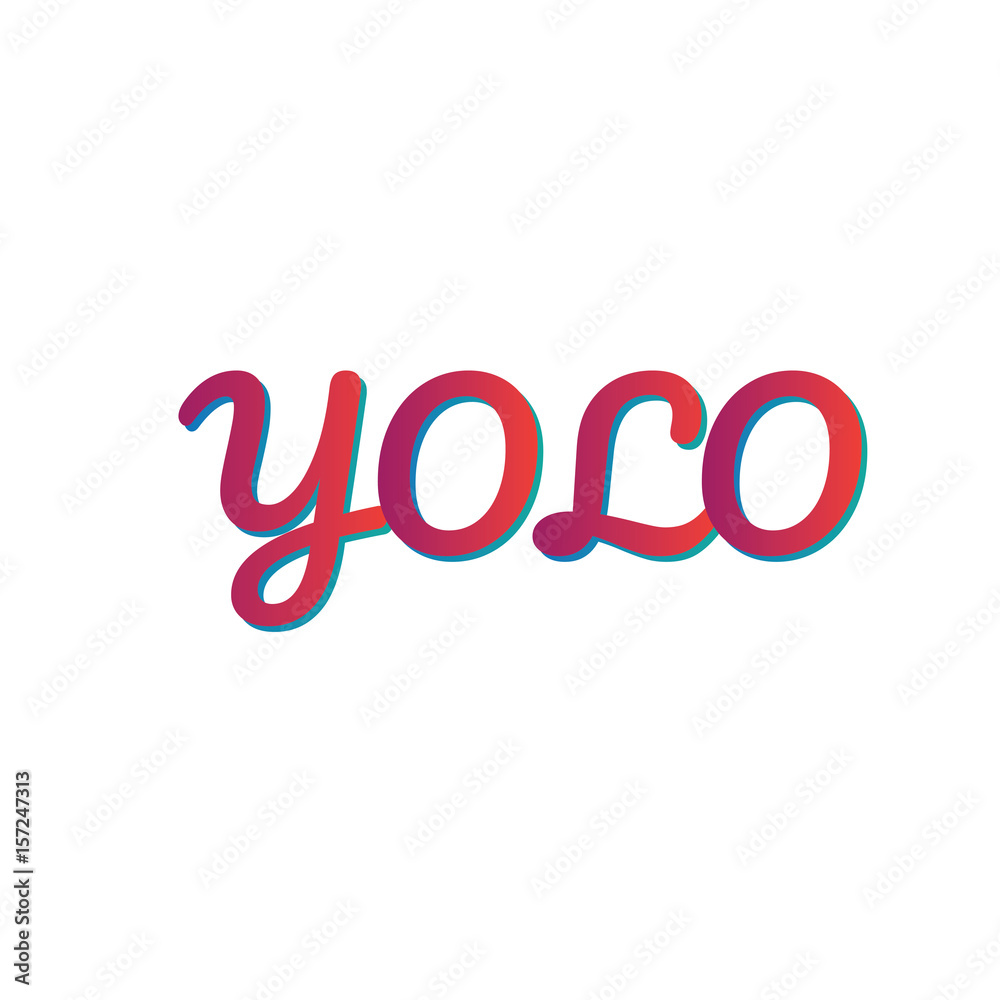 yolo, you only live once vector banner, t-shirt design yolo, you only live once vector banner, t-shirt design